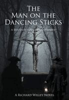 Richard Willey - Man on the Dancing Sticks, Inbunden