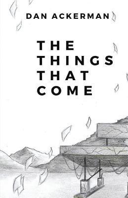 The Things That Come 1