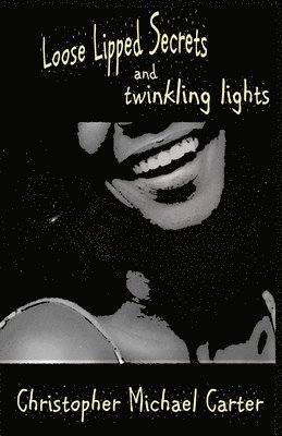 Loose Lipped Secrets and Twinkling Lights