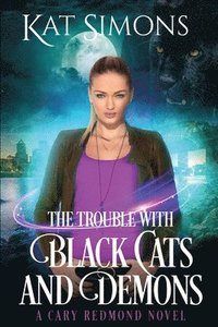 bokomslag The Trouble with Black Cats and Demons