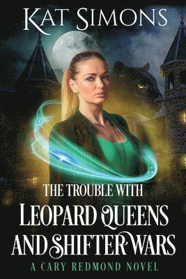 Kat Simons - Trouble with Leopard Queens and Shifter Wars, Häftad