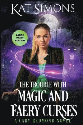 Kat Simons - Trouble with Magic and Faery Curses, Häftad
