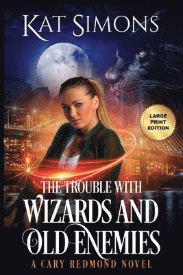 Trouble with Wizards and Old Enemies