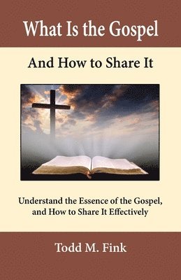 bokomslag What Is the Gospel and How to Share It