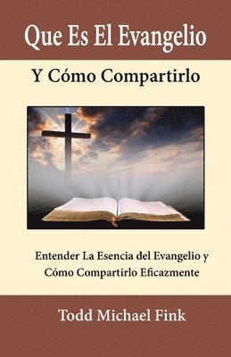 Fink, Todd M. Fink, Dr. Todd  M. Fink - Que Es El Evangelio Y Cómo Compartirlo, Häftad