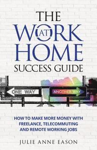 bokomslag The Work At Home Success Guide