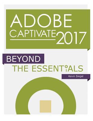 Adobe Captivate 2017: Beyond The Essentials 1