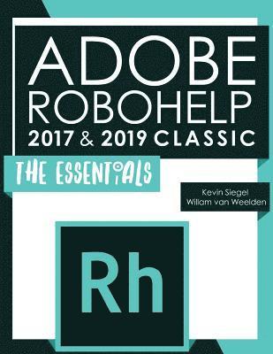 Adobe Robohelp 2017 & 2019 Classic: The Essentials 1