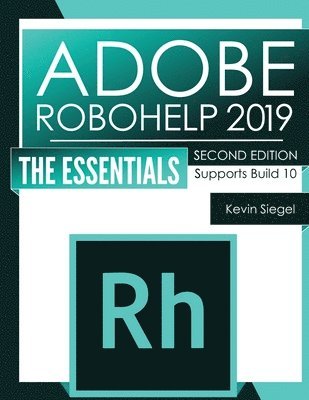 bokomslag Adobe RoboHelp 2019: The Essentials (2nd Edition)