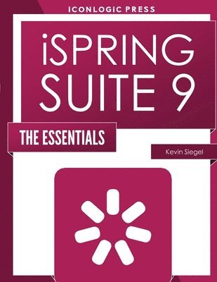 bokomslag iSpring Suite 9: The Essentials