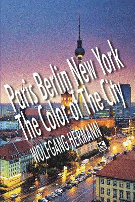 bokomslag Paris Berlin New York - The Color of the City