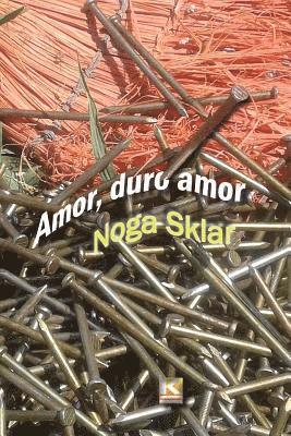 Noga Sklar - Amor, duro amor, Häftad