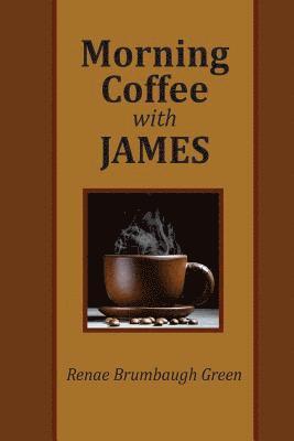 Renae Brumbaugh Green - Morning Coffee with James, Häftad