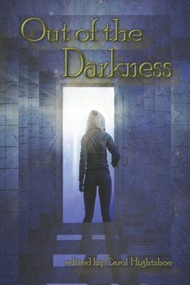 Various Authors, Carol Hightshoe - Out of the Darkness, Häftad