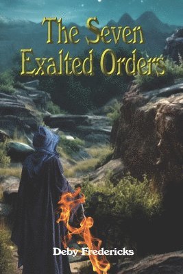 Deby Fredericks - Seven Exalted Orders, Häftad