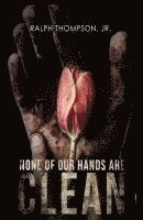 None of Our Hands Are Clean