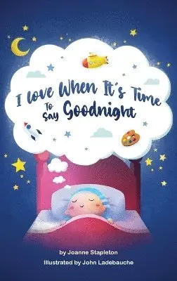 Joanne Stapleton - I Love When It's Time to Say Goodnight, Inbunden. Tillgänglighet: Lägg i varukorg