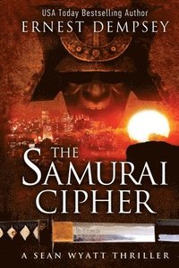 bokomslag The Samurai Cipher: A Sean Wyatt Thriller