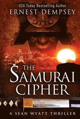 The Samurai Cipher: A Sean Wyatt Thriller