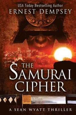 The Samurai Cipher: A Sean Wyatt Thriller 1