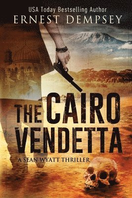 Ernest Dempsey - The Cairo Vendetta: A Sean Wyatt Thriller, Häftad