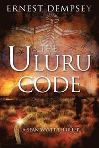 bokomslag The Uluru Code: A Sean Wyatt Thriller