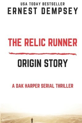 bokomslag The Relic Runner Origin Story: A Dak Harper Serial Thriller