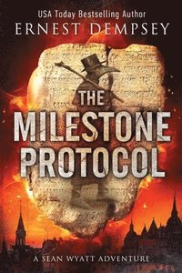 bokomslag The Milestone Protocol: A Sean Wyatt Adventure