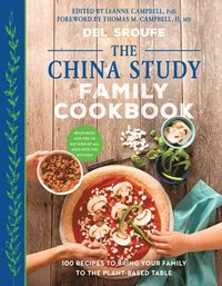 bokomslag The China Study Family Cookbook