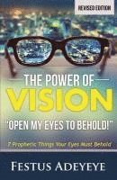 The Power of Vision: Open My Eyes to Behold 1