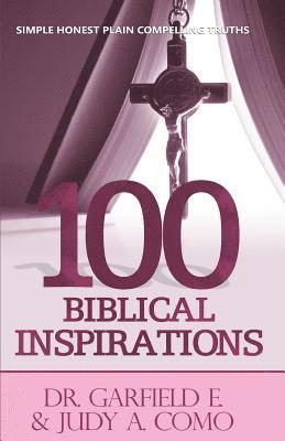 Judy a. Como, Garfield E. Como, Judy A. Como - 100 Biblical Inspirations: Simple Honest Plain Compelling Truths, Häftad