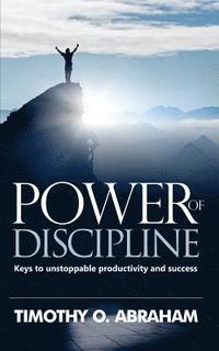 bokomslag Power of Discipline: Keys to Unstoppable Productivity and Success