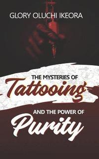 bokomslag Mysteries of Tattooing and the Power of Purity