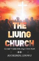 bokomslag The Living Church: Scriptural Principles for Building a Vibrant Church