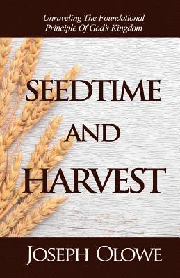 Seedtime and Harvest: Unraveling the Foundational Principle of God's Kingdom 1