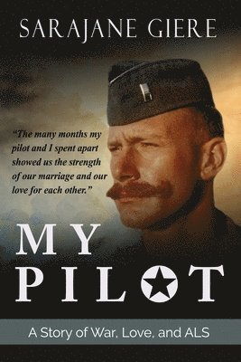 bokomslag My Pilot: A Story of War, Love, and ALS