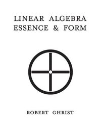 bokomslag Linear Algebra: Essence, & Form