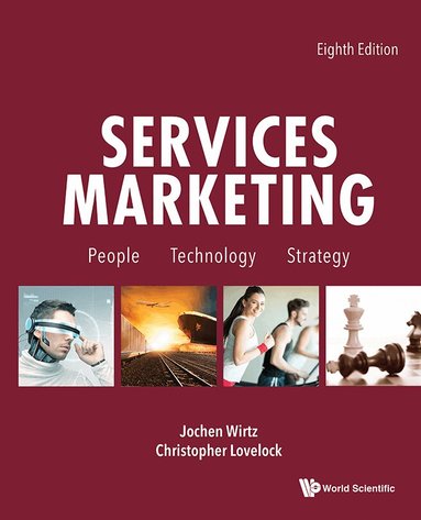 Jochen Wirtz, Christopher Lovelock - SERVICES MARKETING: PEOPLE, TECHNOLOGY, STRATEGY (EIGHTH EDITION), Häftad