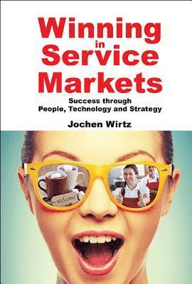Winning In Service Markets: Success Through People, Technology And Strategy 1