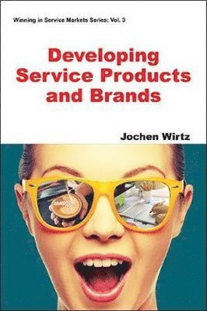 Jochen Wirtz, Singapore) Wirtz, Jochen (National University Of Singapore, WIRTZ JOCHEN, Wirtz Jochen - Developing Service Products And Brands, Häftad