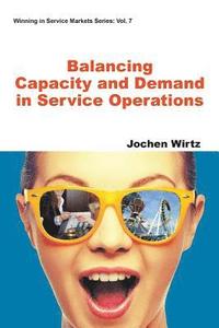 bokomslag Balancing Capacity And Demand In Service Operations