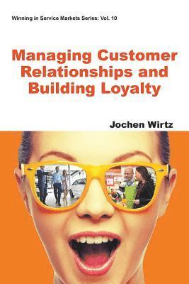 bokomslag Managing Customer Relationships And Building Loyalty