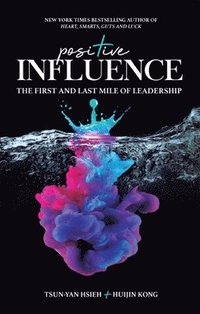 bokomslag Positive Influence: The First And Last Mile Of Leadership