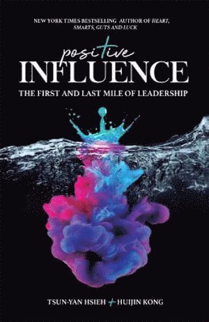 bokomslag Positive Influence: The First And Last Mile Of Leadership