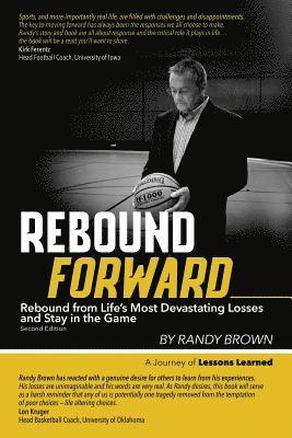 bokomslag Rebound Forward: Rebound from Life's Most Devastating Losses and Stay in the Game Second Edition