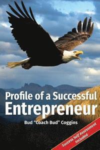 bokomslag Profile of a Successful Entrepreneur: Helping Entrepreneurs Achieve Success