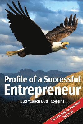 Profile of a Successful Entrepreneur: Helping Entrepreneurs Achieve Success 1