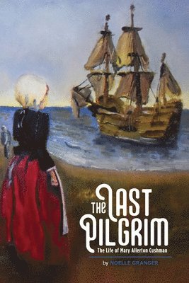 Noelle A Granger, Noelle A. Granger, Noelle A, Granger - Last Pilgrim, Häftad