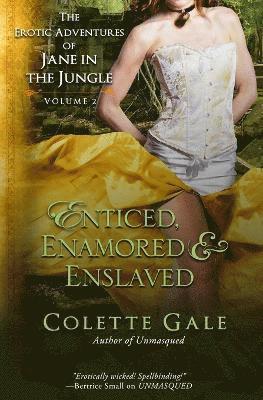 Colette Gale - Enticed, Enamored & Enslaved, Häftad