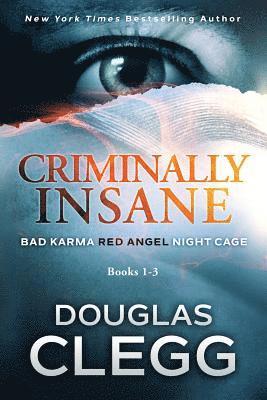 Douglas Clegg - Criminally Insane: The Series: Books 1-3, Häftad